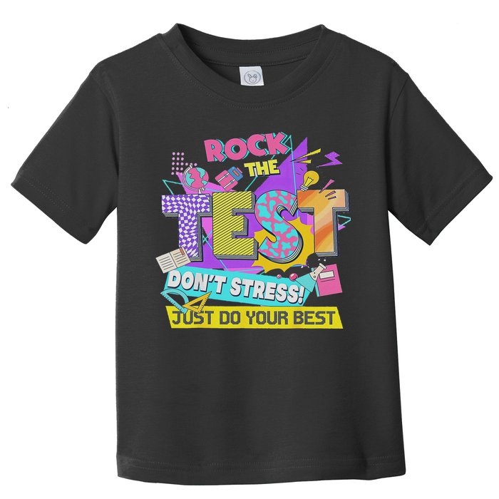 Test Day, Rock The Test Don't Stress Just Do Your Best Toddler T-Shirt