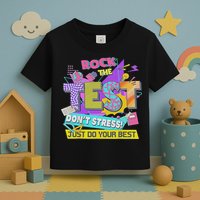 Test Day, Rock The Test Don't Stress Just Do Your Best Toddler T-Shirt