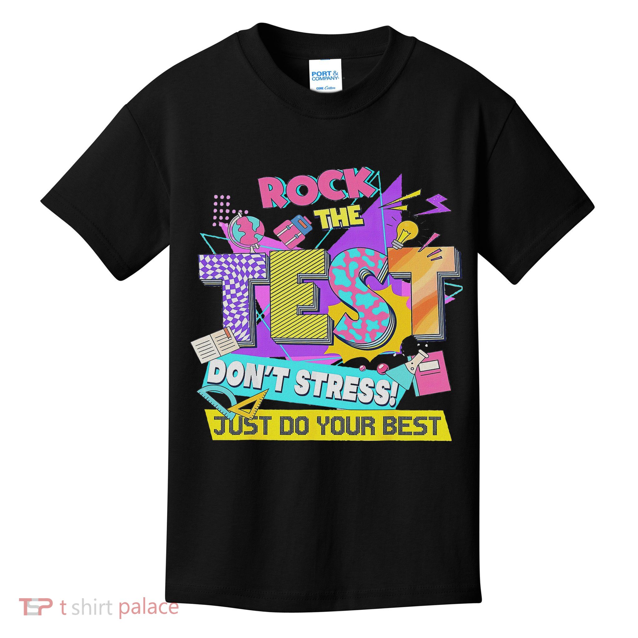 Test Day, Rock The Test Don't Stress Just Do Your Best Kids T-Shirt