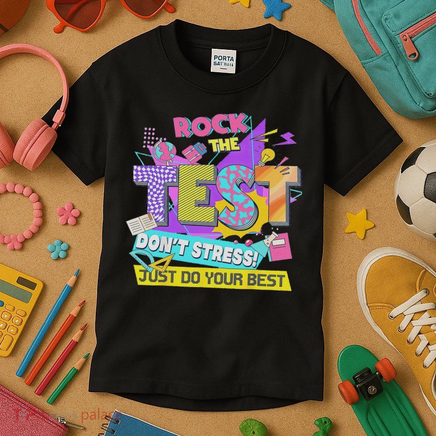 Test Day, Rock The Test Don't Stress Just Do Your Best Kids T-Shirt