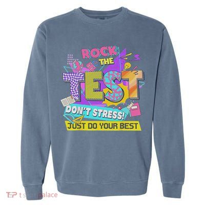 Test Day, Rock The Test Don't Stress Just Do Your Best Garment-Dyed Sweatshirt