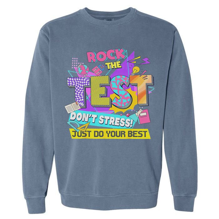 Test Day, Rock The Test Don't Stress Just Do Your Best Garment-Dyed Sweatshirt