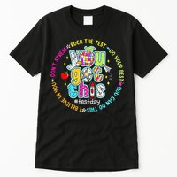 Test Day Rock The Test Teacher Testing Day You Got This Tall T-Shirt