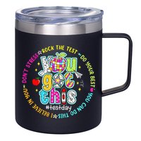 Test Day Rock The Test Teacher Testing Day You Got This 12oz Stainless Steel Coffee Mug