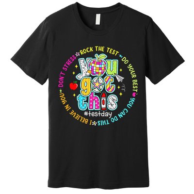 Test Day Rock The Test Teacher Testing Day You Got This Premium T-Shirt