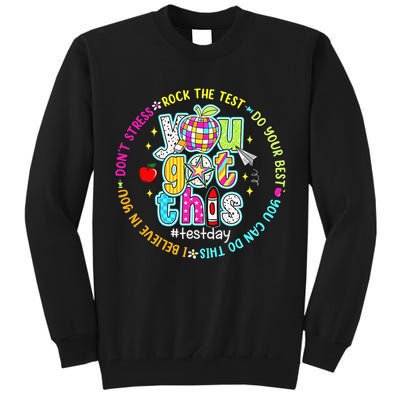 Test Day Rock The Test Teacher Testing Day You Got This Tall Sweatshirt