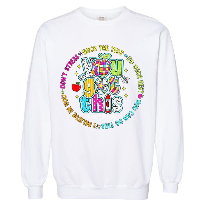 Test Day Rock The Test Teacher Testing Day You Got This Garment-Dyed Sweatshirt