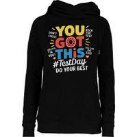 Test Day Rock The Test You Got This Teacher Test Testing Day Womens Funnel Neck Pullover Hood