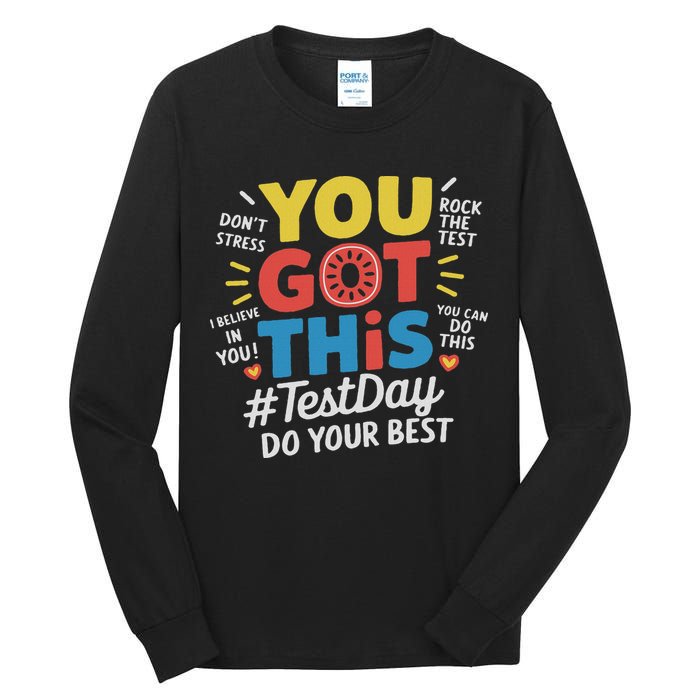 Test Day Rock The Test You Got This Teacher Test Testing Day Tall Long Sleeve T-Shirt