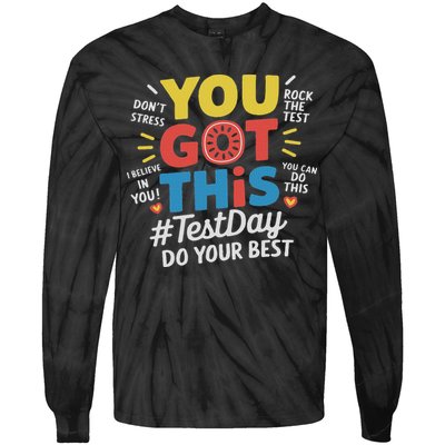 Test Day Rock The Test You Got This Teacher Test Testing Day Tie-Dye Long Sleeve Shirt
