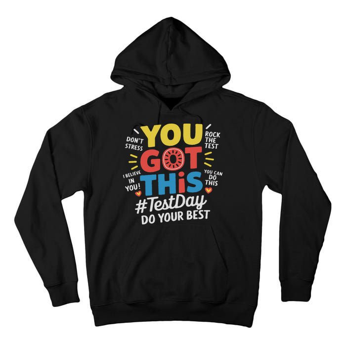 Test Day Rock The Test You Got This Teacher Test Testing Day Tall Hoodie