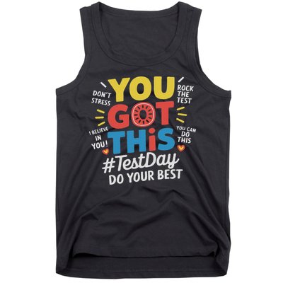 Test Day Rock The Test You Got This Teacher Test Testing Day Tank Top