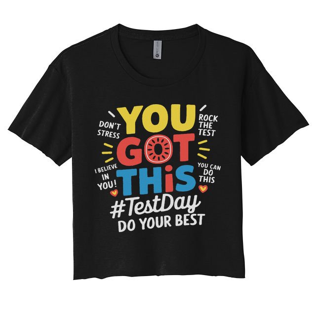 Test Day Rock The Test You Got This Teacher Test Testing Day Crop Top