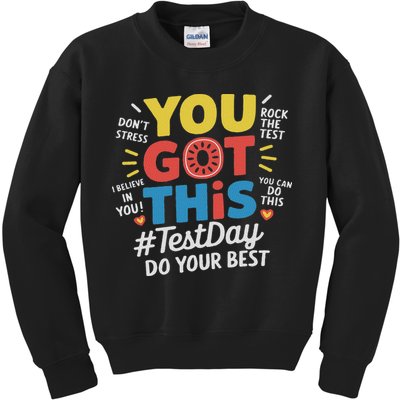 Test Day Rock The Test You Got This Teacher Test Testing Day Kids Sweatshirt