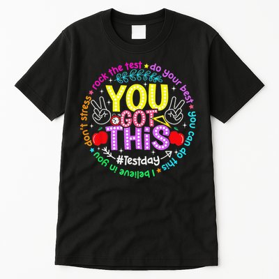 Test Day Rock The Test Teacher Testing Day You Got This Tall T-Shirt