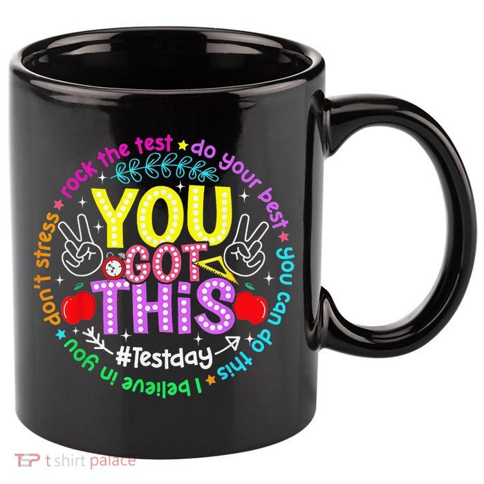 Test Day Rock The Test Teacher Testing Day You Got This 11oz C Handle Ceramic Mug