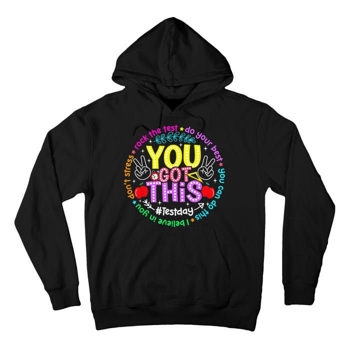 Test Day Rock The Test Teacher Testing Day You Got This Tall Hoodie