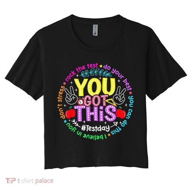 Test Day Rock The Test Teacher Testing Day You Got This Crop Top
