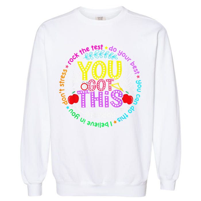 Test Day Rock The Test Teacher Testing Day You Got This Garment-Dyed Sweatshirt