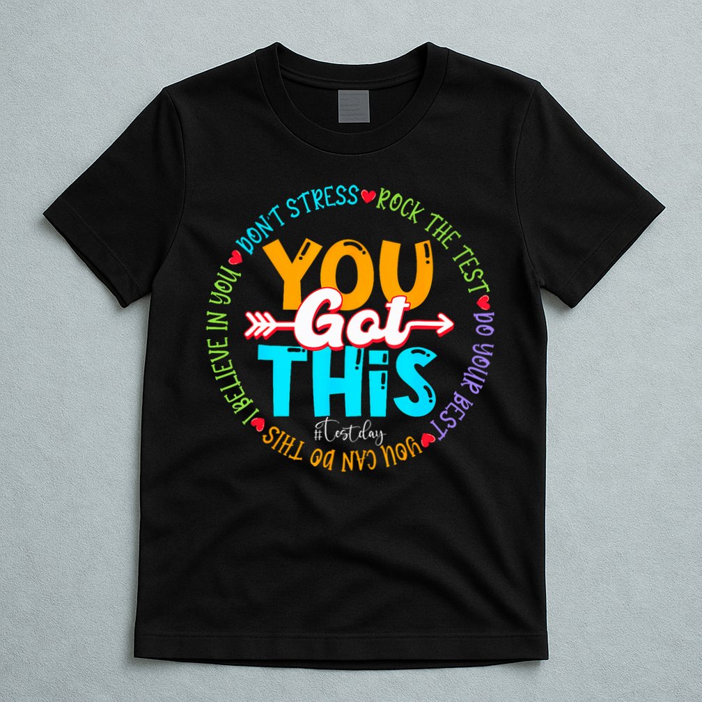 Test Day Rock The Test Teacher Testing Day You Got This T-Shirt