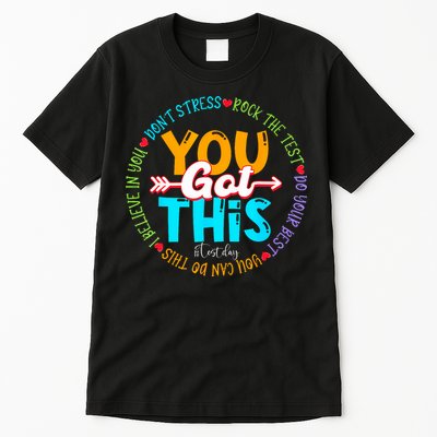 Test Day Rock The Test Teacher Testing Day You Got This Tall T-Shirt