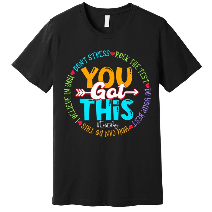 Test Day Rock The Test Teacher Testing Day You Got This Premium T-Shirt