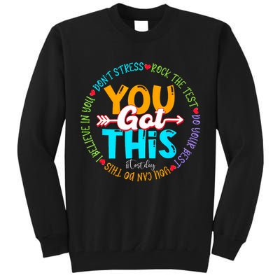 Test Day Rock The Test Teacher Testing Day You Got This Tall Sweatshirt