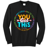 Test Day Rock The Test Teacher Testing Day You Got This Tall Sweatshirt