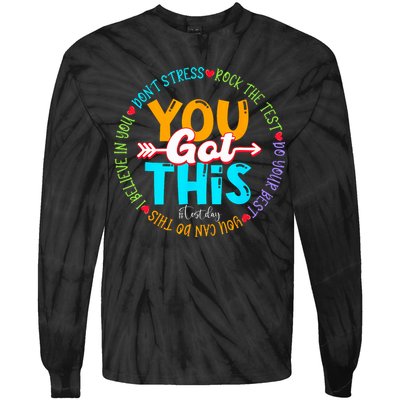 Test Day Rock The Test Teacher Testing Day You Got This Tie-Dye Long Sleeve Shirt