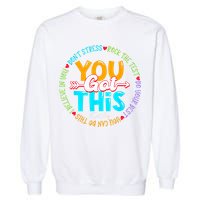 Test Day Rock The Test Teacher Testing Day You Got This Garment-Dyed Sweatshirt
