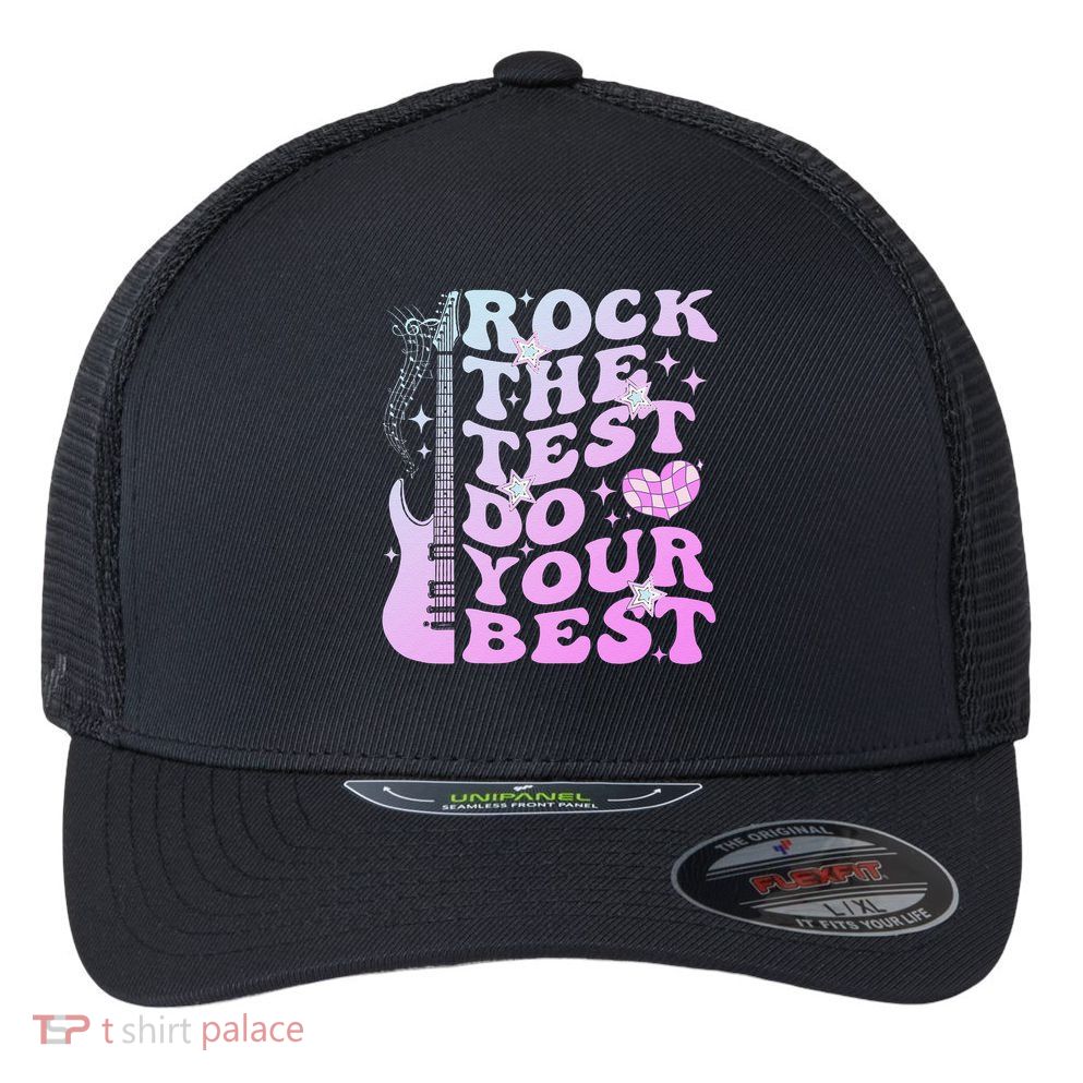 Test Day Rock The Test Do Your Best Testing Day Teacher Flexfit Unipanel Trucker Cap