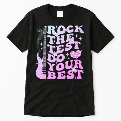 Test Day Rock The Test Do Your Best Testing Day Teacher Tall T-Shirt