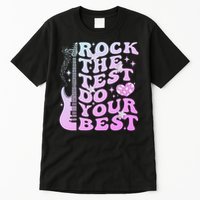 Test Day Rock The Test Do Your Best Testing Day Teacher Tall T-Shirt