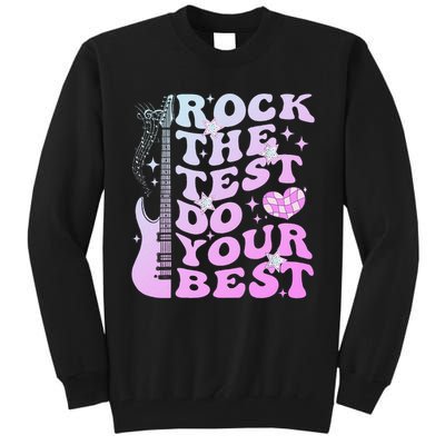 Test Day Rock The Test Do Your Best Testing Day Teacher Tall Sweatshirt
