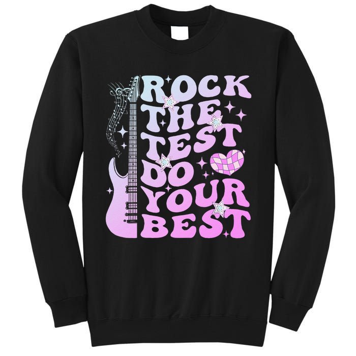 Test Day Rock The Test Do Your Best Testing Day Teacher Tall Sweatshirt
