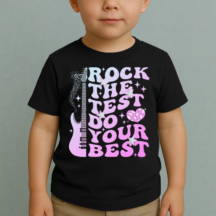 Test Day Rock The Test Do Your Best Testing Day Teacher Toddler T-Shirt