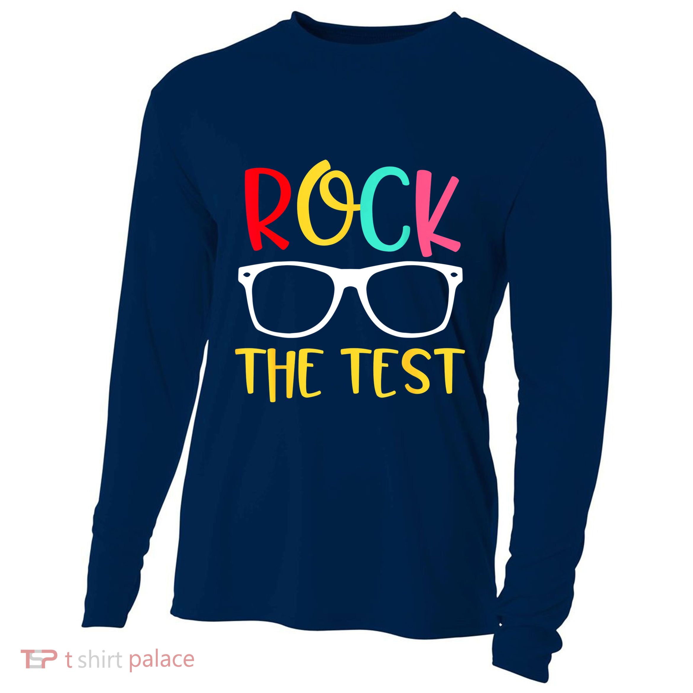 Test Day Rock The Test Teacher Testing D.ay Funny Teacher Cooling Performance Long Sleeve Crew