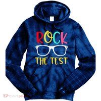 Test Day Rock The Test Teacher Testing D.ay Funny Teacher Tie Dye Hoodie
