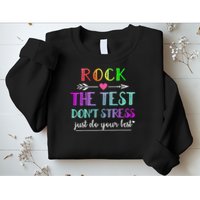 Test Day Rock The Test Teacher Testing Day Sweatshirt