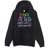 Test Day Rock The Test Teacher Testing Day Premium Pullover Hoodie