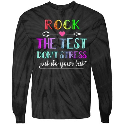 Test Day Rock The Test Teacher Testing Day Tie-Dye Long Sleeve Shirt