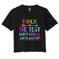 Test Day Rock The Test Teacher Testing Day Crop Top
