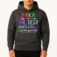 Test Day Rock The Test Teacher Testing Day Hoodie