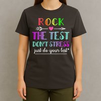 Test Day Rock The Test Teacher Testing Day T-Shirt
