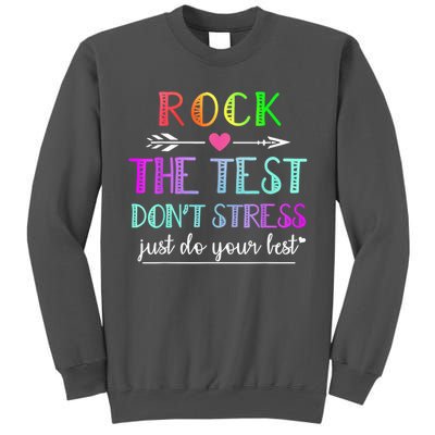 Test Day Rock The Test Teacher Testing Day Tall Sweatshirt
