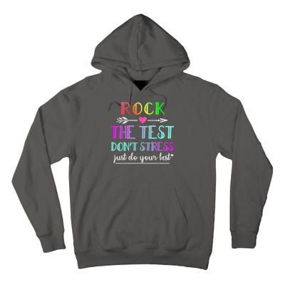 Test Day Rock The Test Teacher Testing Day Tall Hoodie