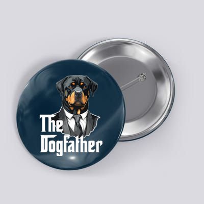 The Dogfather Rottweiler Dad Rotti Papa Funny Dog Owner Button