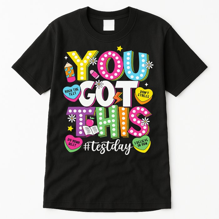 Test Day Rock The Test You Got This Teacher Test Testing Tall T-Shirt