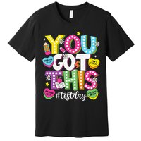 Test Day Rock The Test You Got This Teacher Test Testing Premium T-Shirt