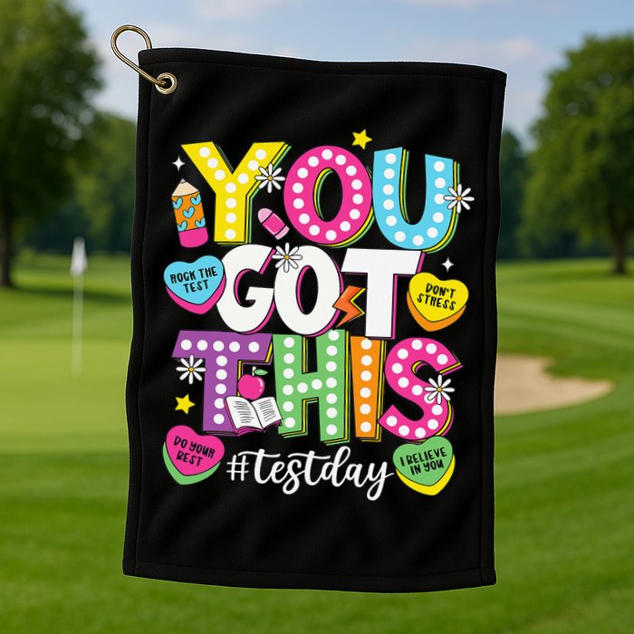 Test Day Rock The Test You Got This Teacher Test Testing Golf Towel